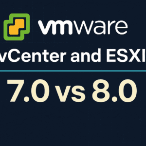 Compare VMware vCenter & ESXi 7.0 vs 8.0