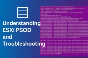 understanding ESXi PSOD