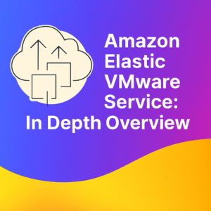 Amazon Elastic VMware Service